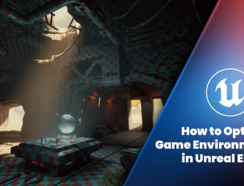 How to Optimize Game Environments in Unreal Engine