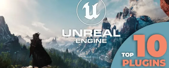 Top 10 Unreal Engine Plugins Every Artist Should Know
