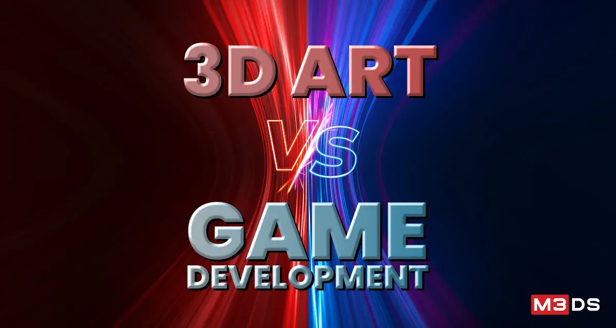 3D Art vs Game Development