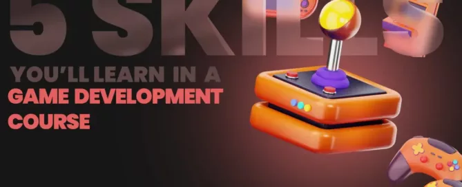 5 Skills You’ll Learn in a Game Development Course