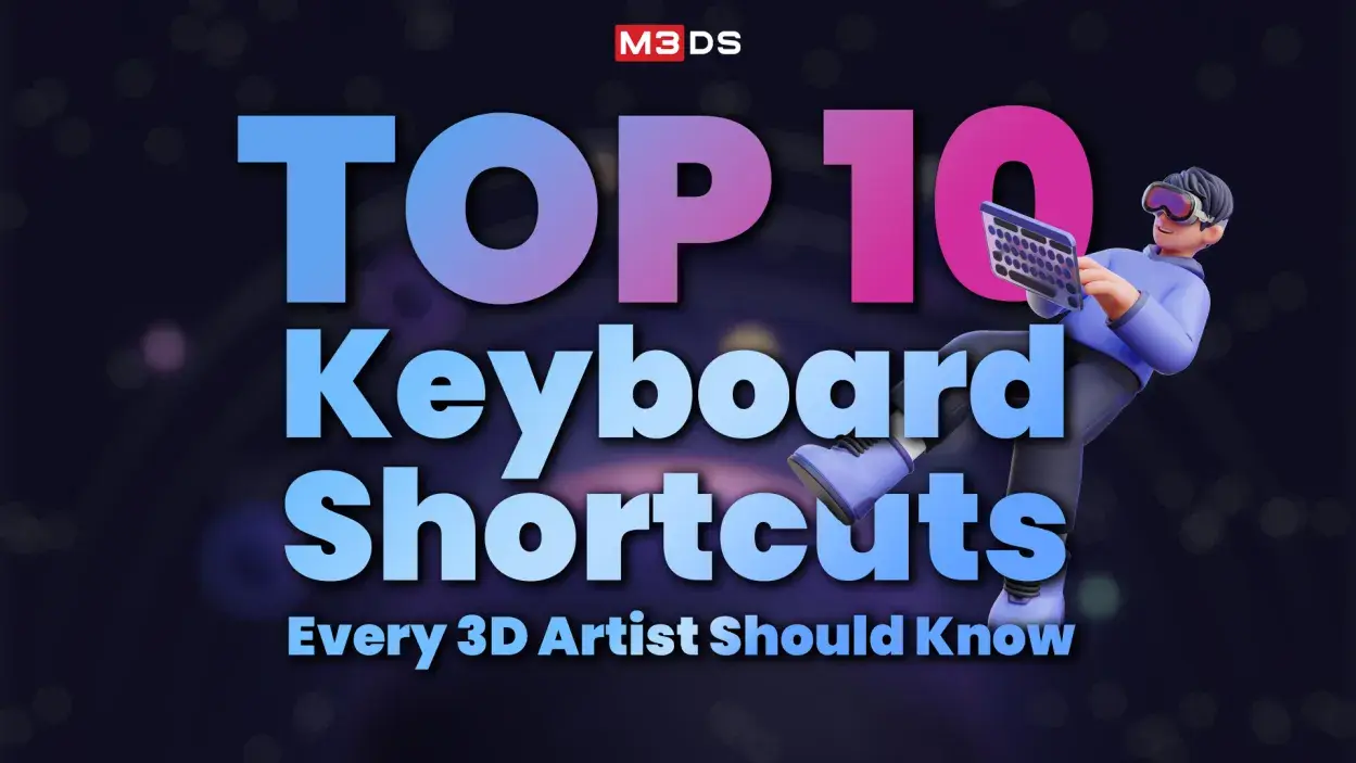 Top 10 Keyboard Shortcuts Every 3D Artist Should Know