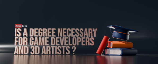 Is a Degree Necessary for Becoming a Game Developer or 3D Artist
