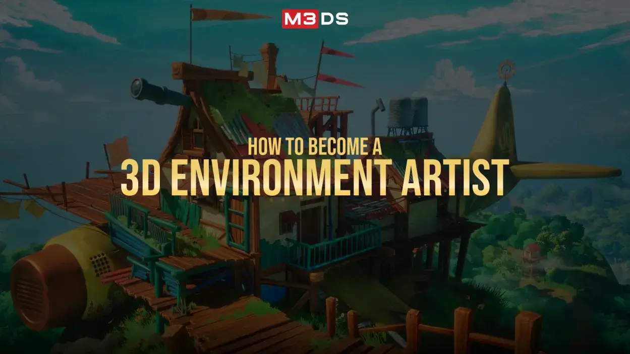 How to Become a 3D Environment Artist